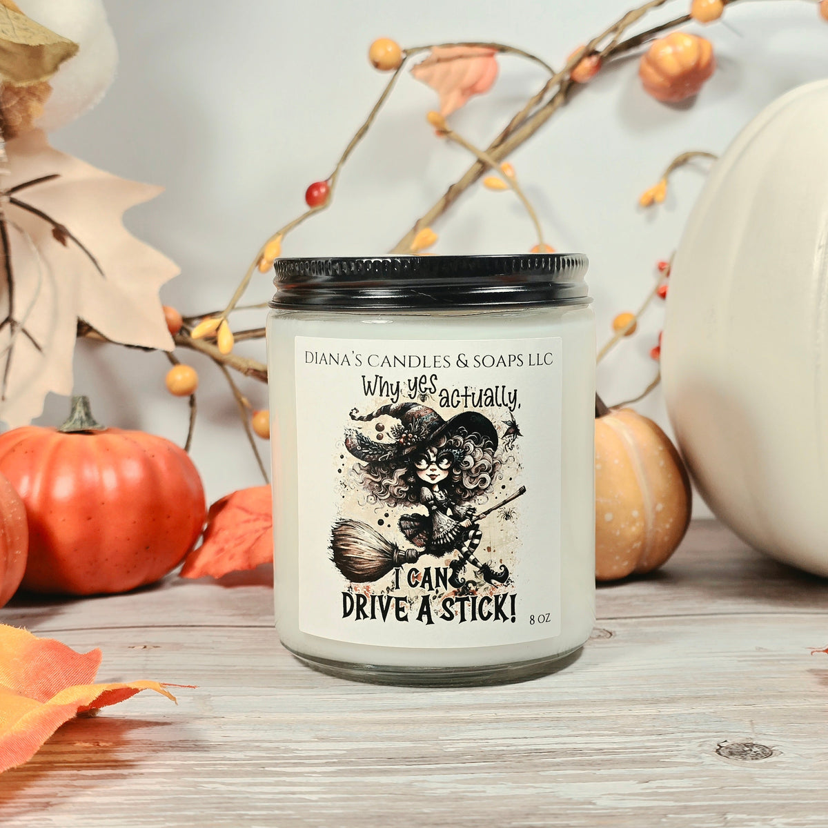 Why Yes, Actually I Can Drive a Stick Candle Diana's Candles and Soaps