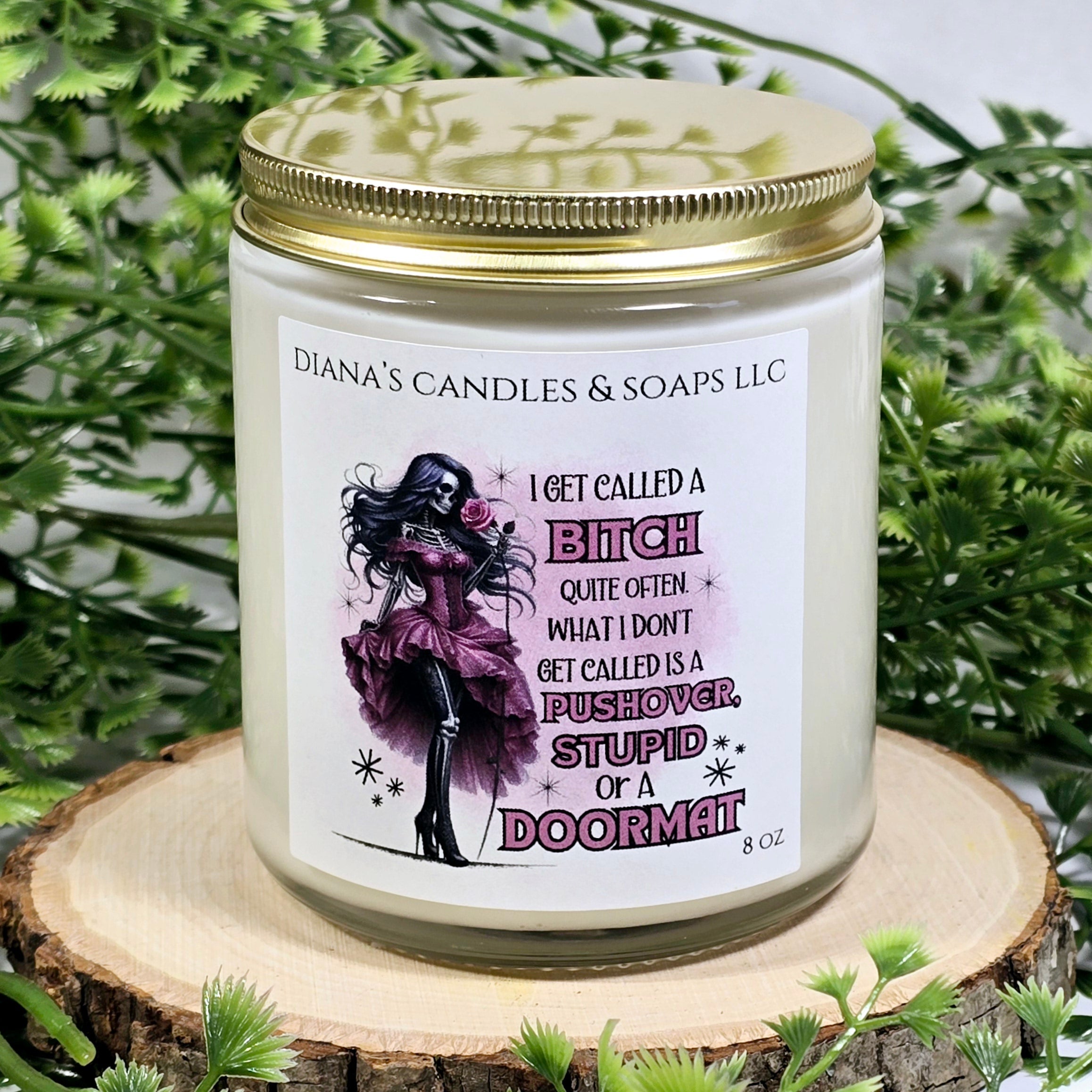 I get called a ... Diana's Candles and Soaps