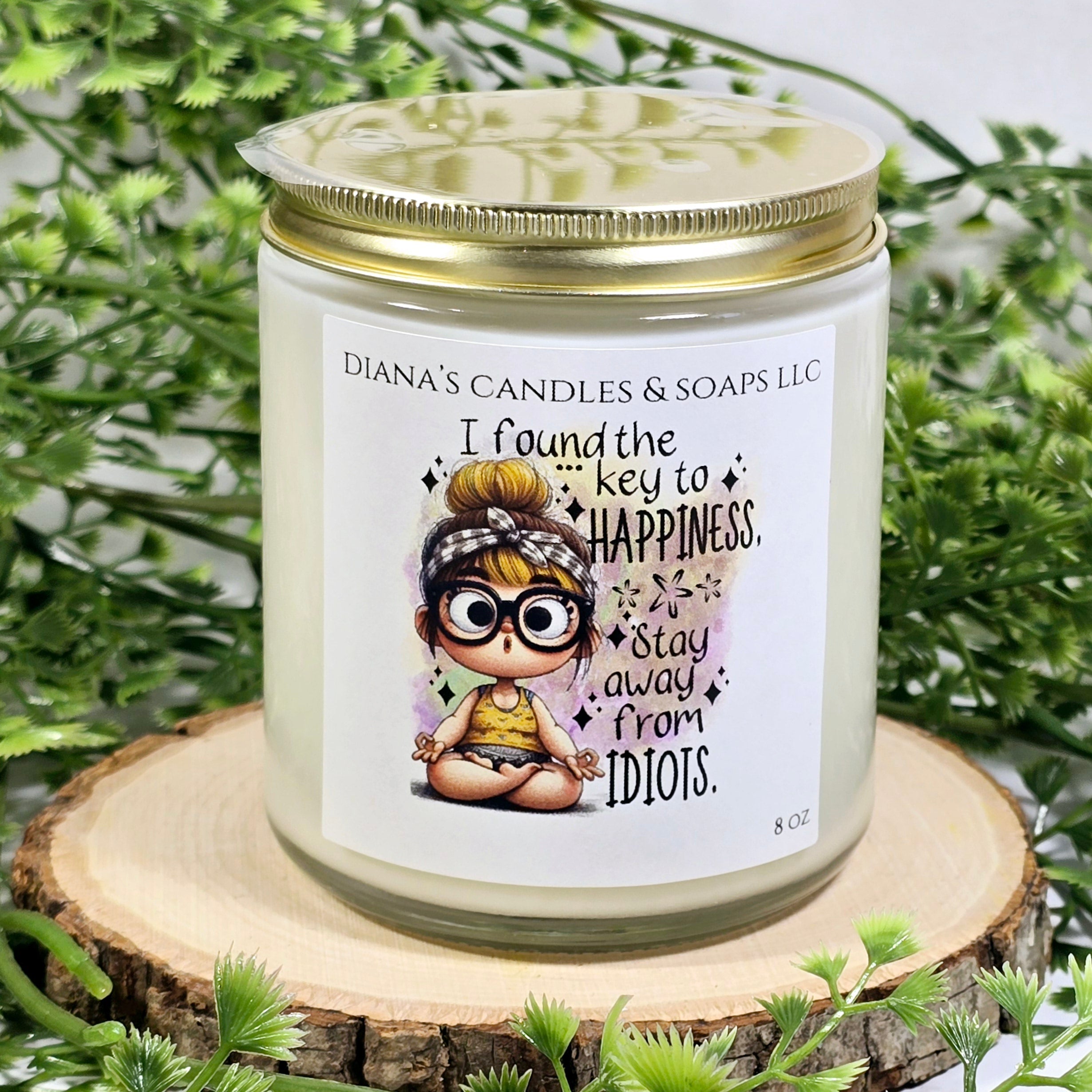 I found the key to happiness Diana's Candles and Soaps