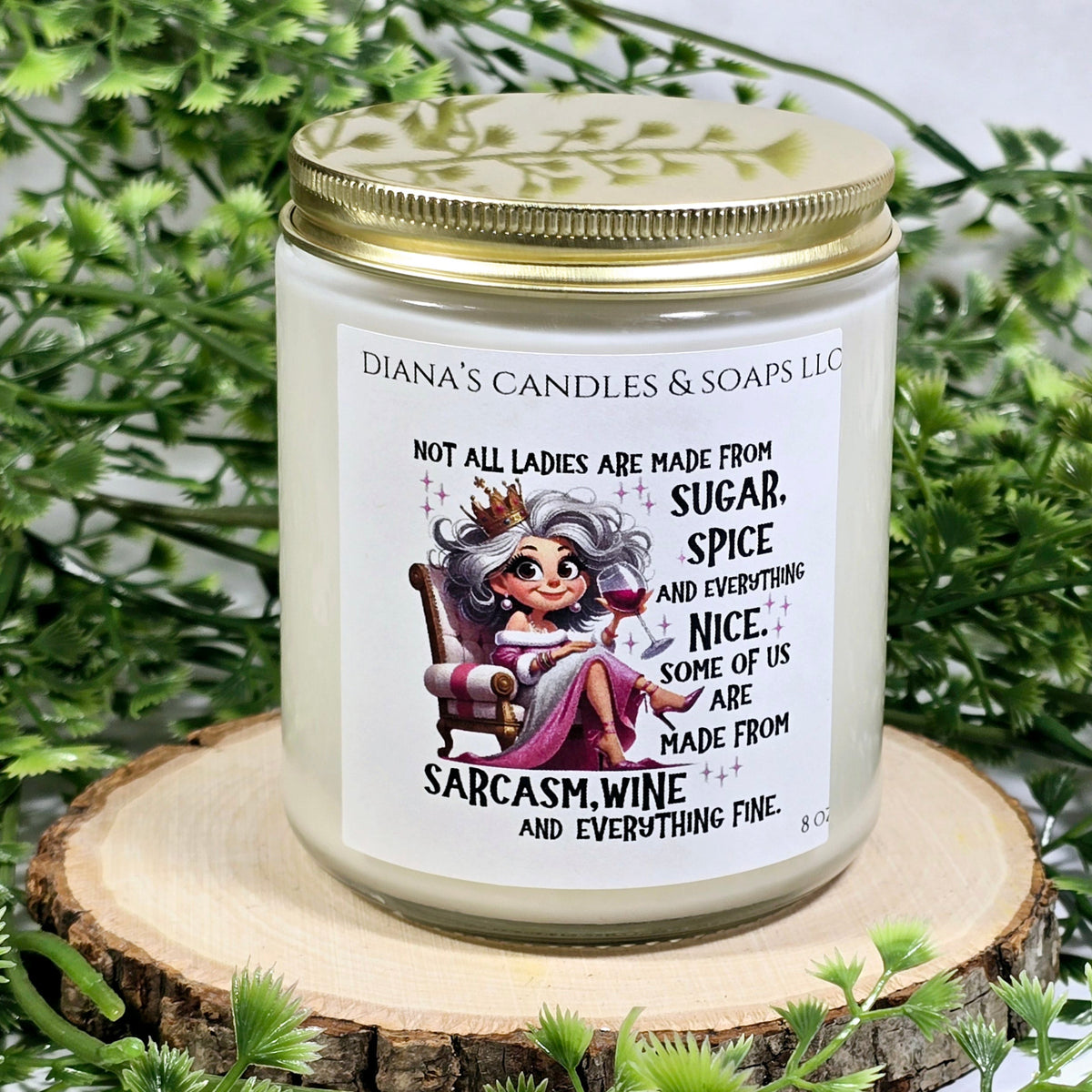 Not all ladies Diana's Candles and Soaps