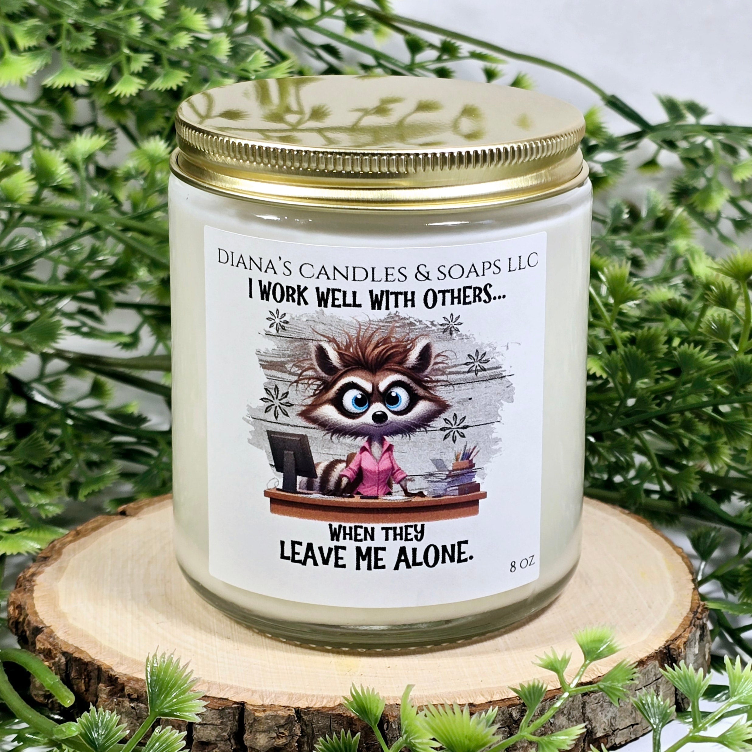 I work well with others... Diana's Candles and Soaps