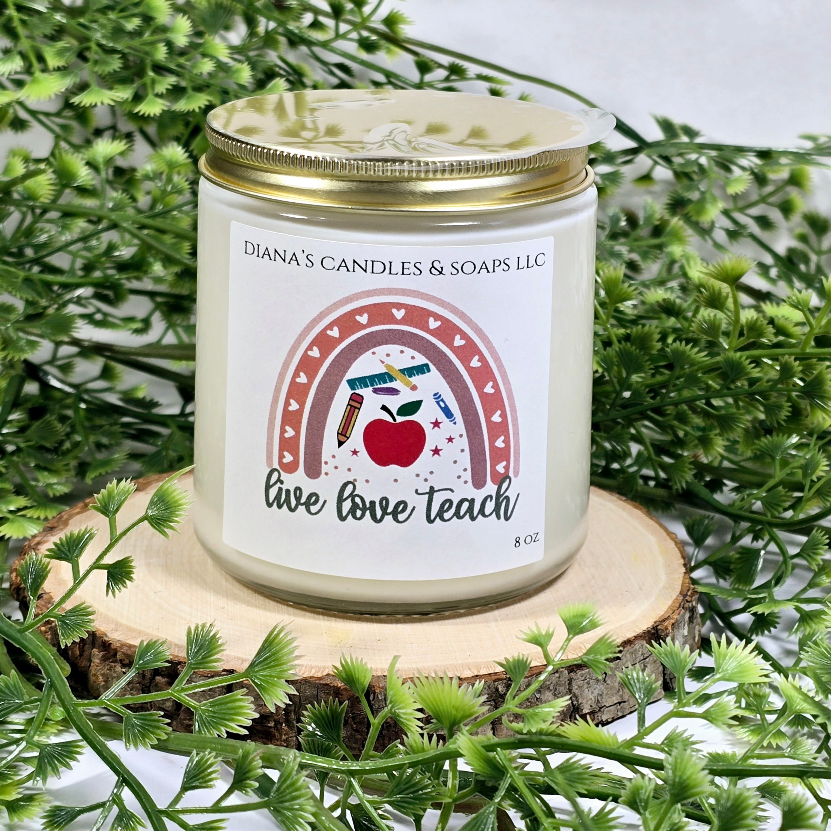 Live, Love Teach Candle Diana's Candles and Soaps