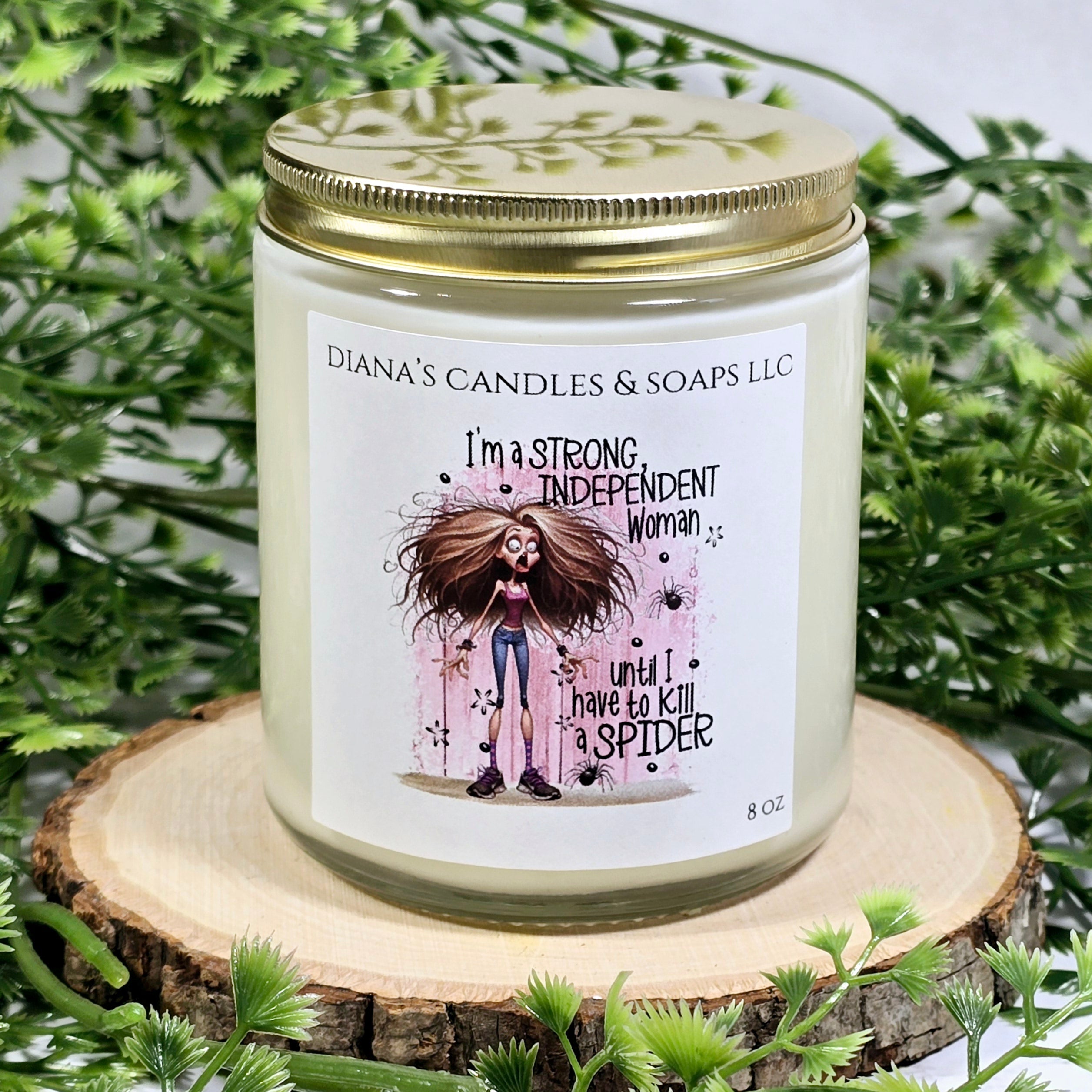 I'm a strong, Independent woman Diana's Candles and Soaps