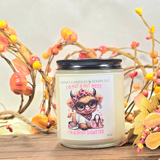I am not a mess, I am a spicy disaster Candle Diana's Candles and Soaps