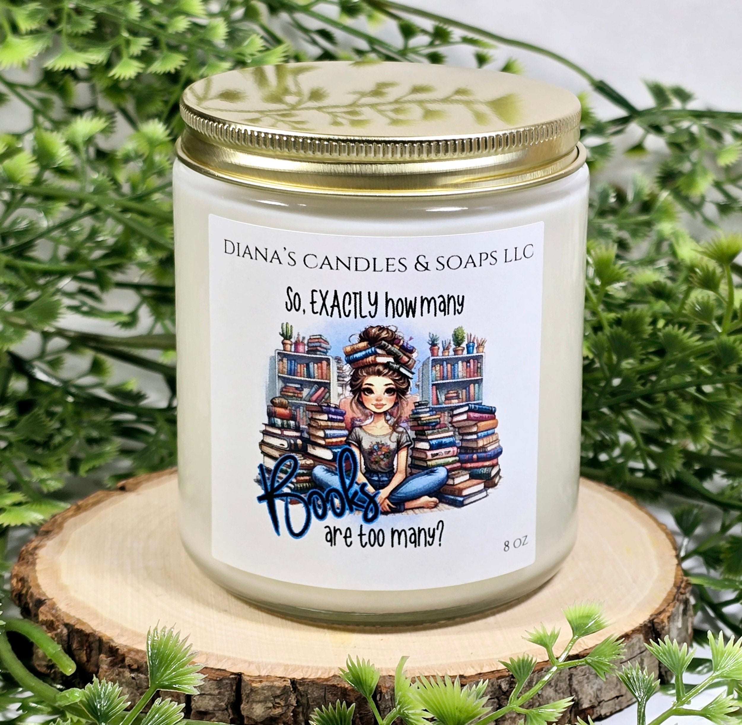 So, Exactly how many... Diana's Candles and Soaps